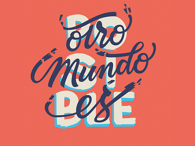 Otro Mundo Es Posible 3pointshot adobe calligraphy cc design digital art edit graphic illustration illustrator lettering lustfortype mexico mockup photography photoshop texture type typography