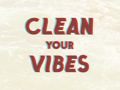 Clean Your Vibes 3pointshot adobe calligraphy cc design digital art edit graphic illustration illustrator lettering lustfortype mexico mockup photography photoshop texture type typography