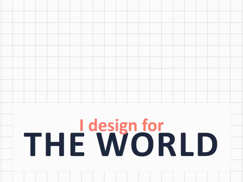 I Design for the world!