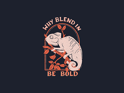Why Blend In, Be Bold. chameleon design illustration lizard procreate texture tshirt design