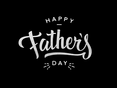 Father's Day Lettering brush calligraphy dad day drawn fathers fathers day hand happy lettering pen typography
