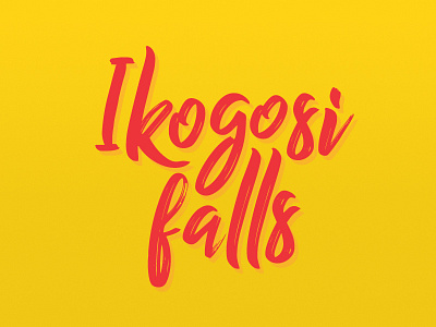 Ikogosi falls custom lettering custom type font hand lettering lettering type typography
