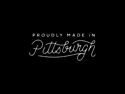 Made In Pittsburgh made minimal monoline script proudly type typography