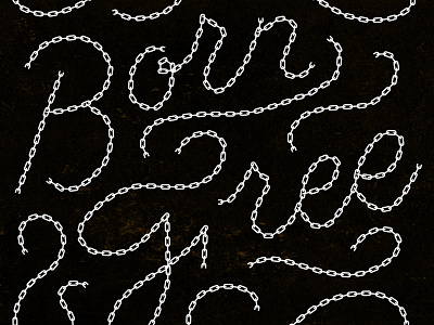 Born Free born broken chain free script type typography