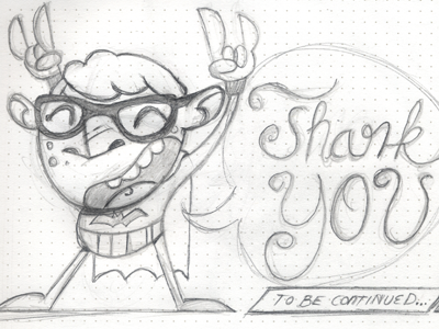 Excited Sketch batman first illustration nerd sketch thank you