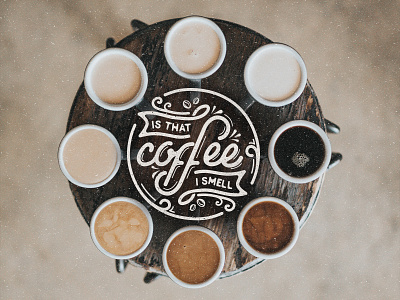 Is That Coffee I Smell black coffee caffeine café calligraphy capuccino coffee coffee bean coffee lover coffee lovers coffee shop espresso hand made handdrawn lettering letters mauritius type typography zimbo