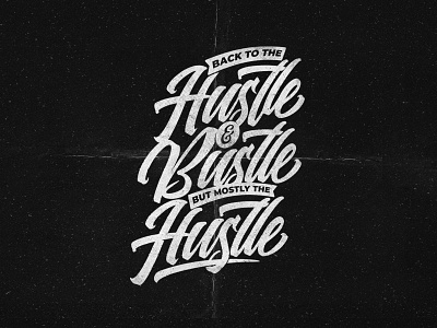 Hustle & Bustle black and white calligraphy confinement covid19 hustle lettering lockdown motivational quotes quotes type typography work
