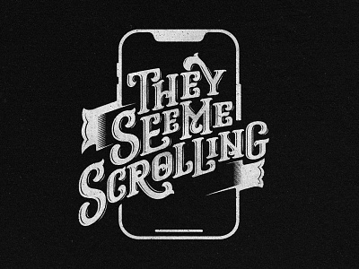 They See Me Scrolling black and white handdrawn hip hop ios iphone 12 lettering lol random riding type typography vintage type vintage typography
