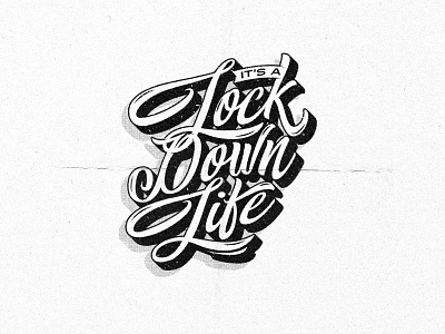 It's A Lock Down Life black and white calligraphy corona virus covid covid19 good type hard knock life hip hop jay z lettering lock down pandemic rap music type typism typography