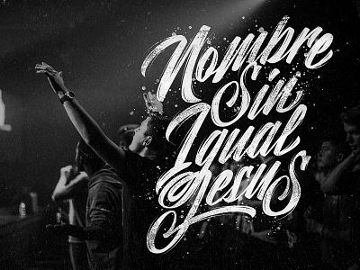 Nombre Sin Igual Jesus calligraffiti calligraphy calligraphy and lettering artist christ christian church faith graphic design illustrator jesus jesus christ lettering ohio spanish type typography worship zimbabwe zimbo