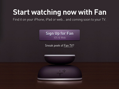 Fan.TV Launch Site design device fan fan tv fanhattan hardware movies and shows sign up watching