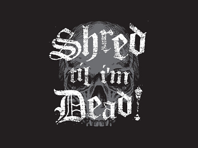 Shred til i'm Dead apparel gothic skull tshirt