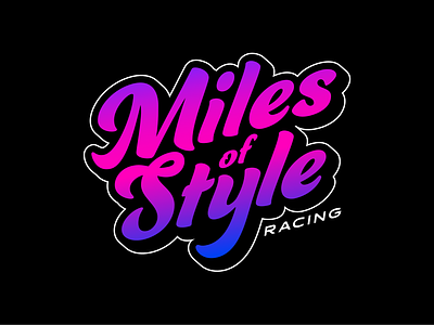 Miles Of Style Racing apparel branding cars drifting gradient illustration lettering logo racing script font tshirt typography vector wip