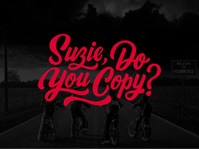 Suzie, Do You Copy? brushlettering calligraphy calligraphy and lettering artist design goodtype handlettering hashtaglettering illustrator netflix script stranger things thedailyletter type typegang typematters typespire typeyeah typism typography vector