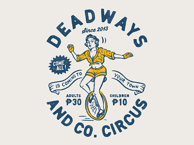 Circus Show I did for Deadways artwork badge branding cmptrules design drawing dribbble graphicdesign handrawn icon illustration lettering linework logo merchandise type typography vector vintage vintage logo