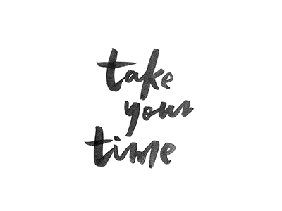 take your time lettering