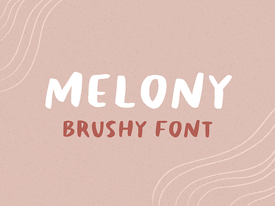 melony - brushy font brush font custom typeface font