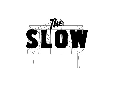 The Slow billboard branding signage tractorbeam type