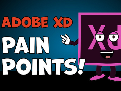 Adobe XD Pain Points adobe xd photoshop ui ux adobexd design illustration ui ux vector