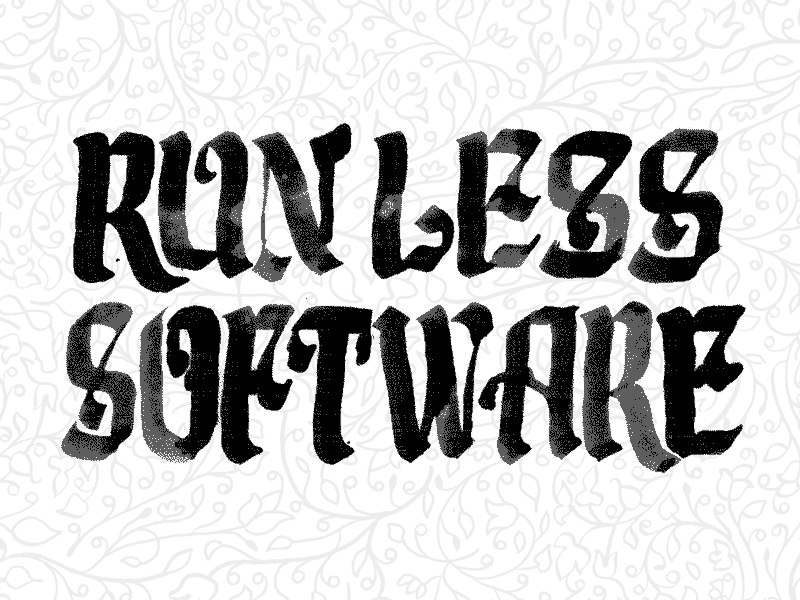 Run Less Sofware calligraphy illustration lettering