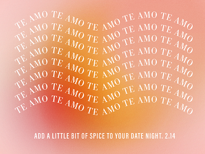 Te Amo – Valentine's Day Campaign