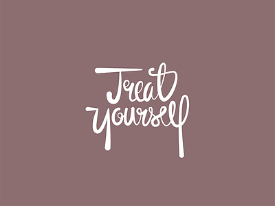 Treat Yourself 365daysproject hand lettering nextship style treat typography yourself