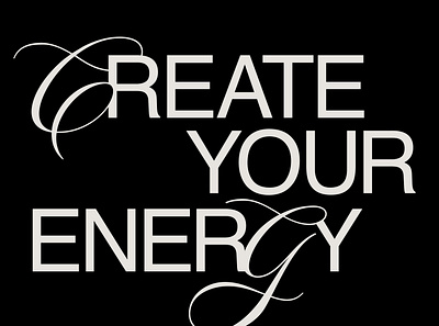 Create Your Energy — Type Exploration branding design graphic design typography