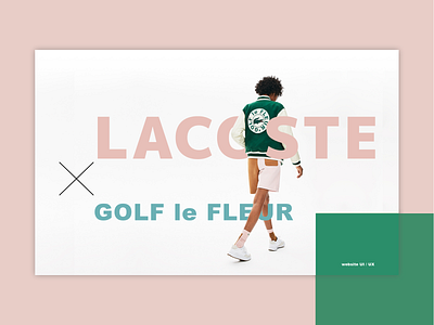 LACOSTE x GOLF le FLEUR Collection website design fashion lacoste lefleur portfolio sketchapp tyler the creator ui ui ux design webdesign website