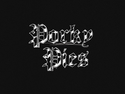 Porky Pies gothic illustration lettering lettering design letters pies pork texture typographic design typography