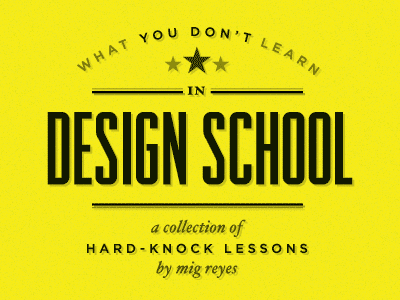 What You Don't Learn in Design School education hot biscuits how how conference lecture presentation stars typography