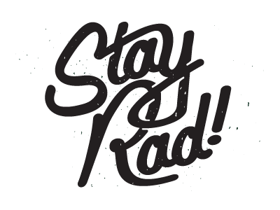 Stay Rad black custom grungy hand job hand type rad skate skateboard texture type typography wip