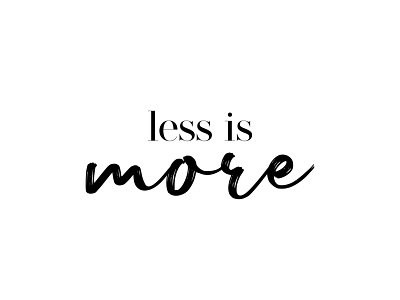 Less is MORE (Dribbble Weekly Warmup)