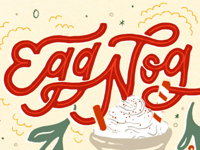 Egg Nog is Tight calligraphy font christmas card hand drawn hand lettering holiday holiday illustration illustration lettering typography
