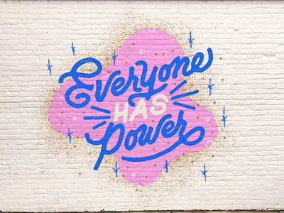 Everyone Has Power bright calligraphy colorful hand drawn hand lettering handlettering illustration lettering mural mockup script typography