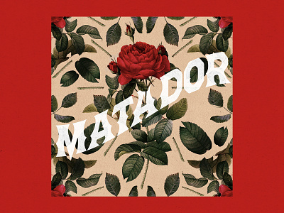 Matador album album cover botanical custom typography design flowers graphic design roses typography