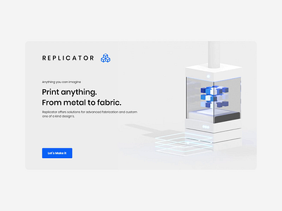 Replicator 3d 3dprinting animation blender blue branding cgi design fun logo playful satisfying soft ui ux web webdesign webpage website white