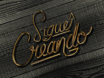 ¡Sigue Creando! c4d creating dontstopmenow gold keep lettering spanish wood