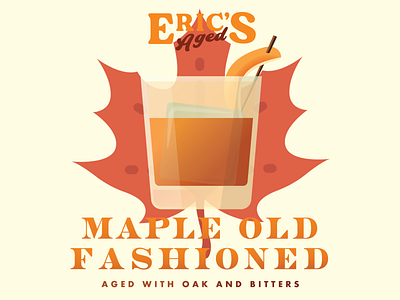 Eric's Aged Maple Old Fashioned alcohol bourbon canada cocktail labels leaf maple maple syrup orange packaging