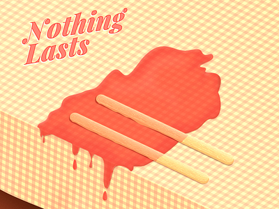 Nothing Lasts demotivational gingham illustration melt melted motivational nothing picnic popsicle red spring stick summer table vector