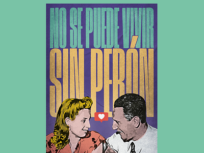 You can't live without Perón argentina evita illustration illustrator peron vintage