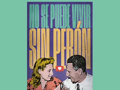 You can't live without Perón argentina evita illustration illustrator peron vintage