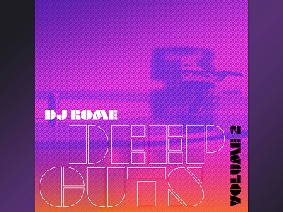 DJ ROME Deep Cuts, Vol 2