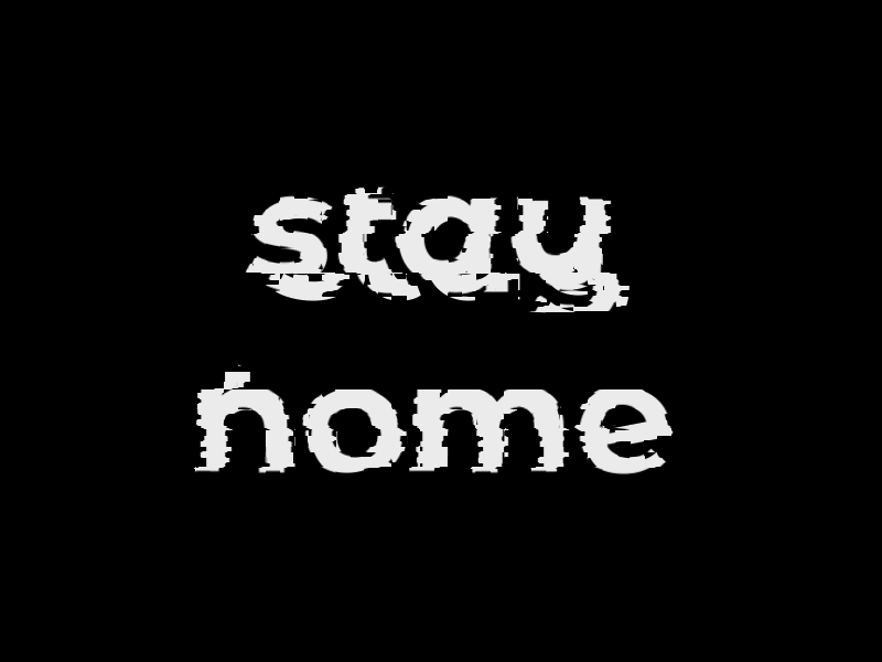 stay home animation glitch stayhome