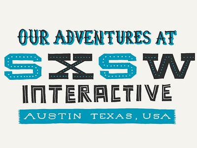 SXSW lettering sxsw typography