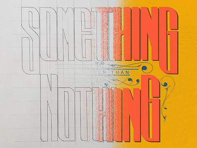 Something is better than nothing artwork handlettering illustration lettering typography typographymasters