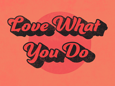 love what you do art color cool design illustration text texture