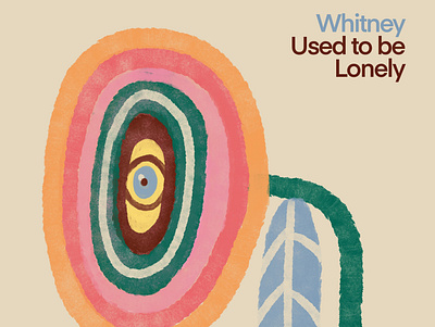 Whitney - Used to be Lonely album art colors digital art flower illustration illustrator music textures whitney