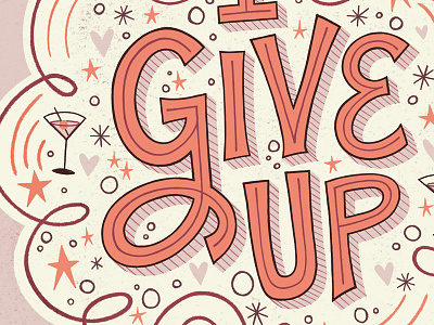 Give Up hand lettering illustration lettering martini
