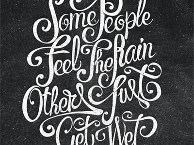 Some People Feel The Rain Others Just Get Wet bob custom marley quote typography