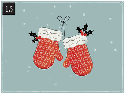 Christmas Countdown | 15 advent advent calendar animation christmas christmas card christmas mittens cold weather gloves happy holidays holly illustration merry christmas midcentury mittens motion graphics pattern retro snow snowflakes texture